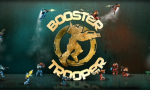 Booster Trooper Review